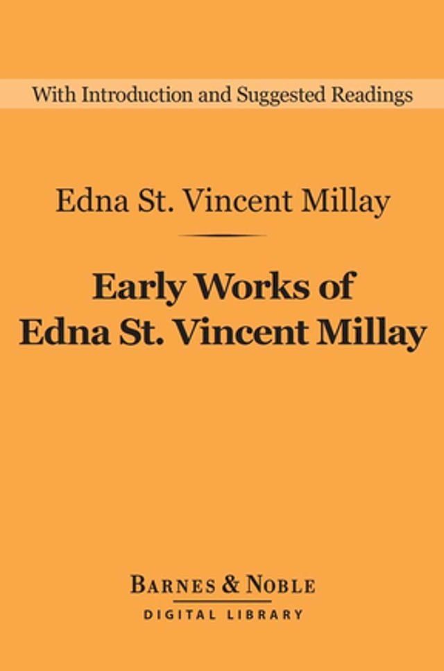  Early Works of Edna St. Vincent Millay (Barnes & Noble Digital Library)(Kobo/電子書)