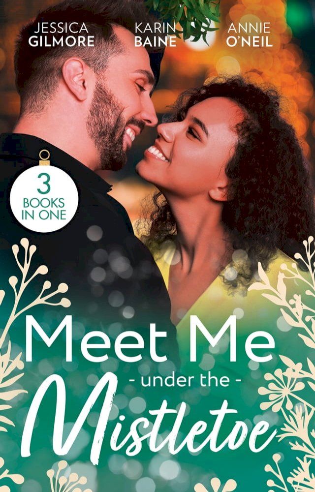  Meet Me Under The Mistletoe: Reawakened by His Christmas Kiss (Fairytale Brides) / Their One-Night Christmas Gift / The Army Doc's Christmas Angel(Kobo/電子書)