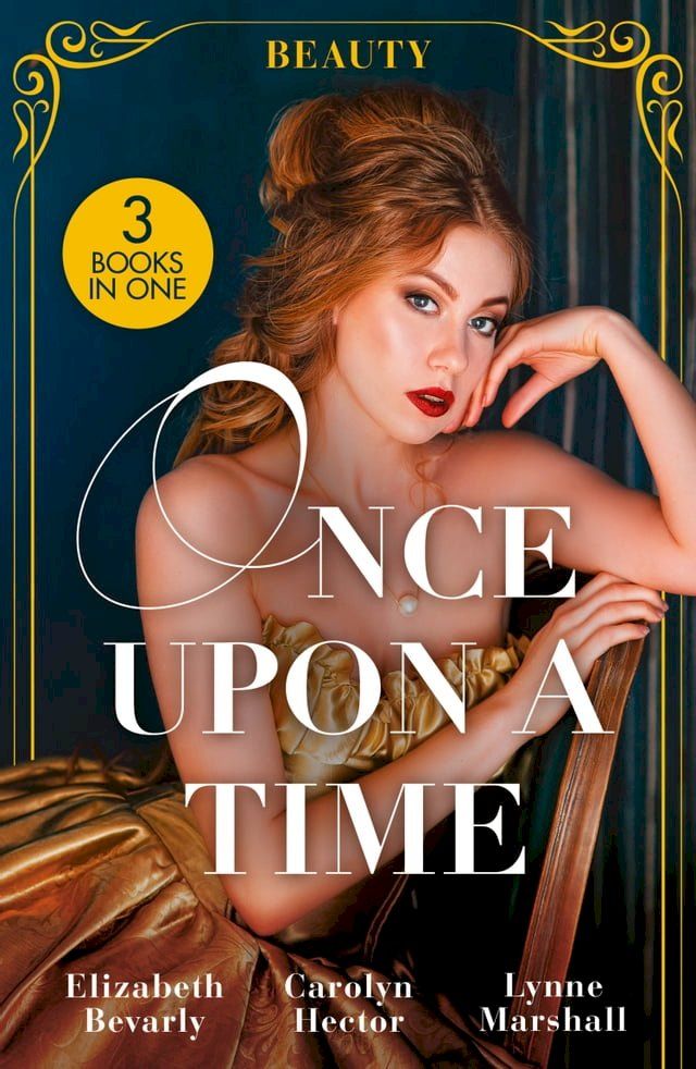  Once Upon A Time: Beauty: A Beauty for the Billionaire (Accidental Heirs) / The Beauty and the CEO / His Pregnant Sleeping Beauty(Kobo/電子書)