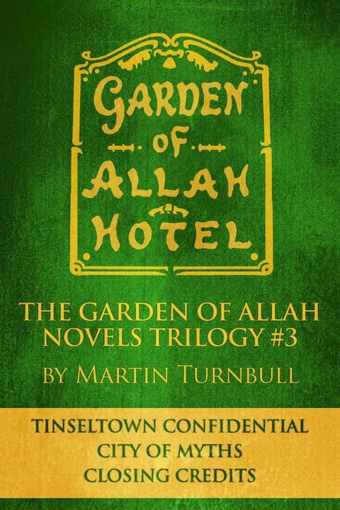 The Garden of Allah Novels Trilogy #3 ("Tinseltown Confidential" - "City of Myths" - "Closing Credits")(Kobo/電子書)