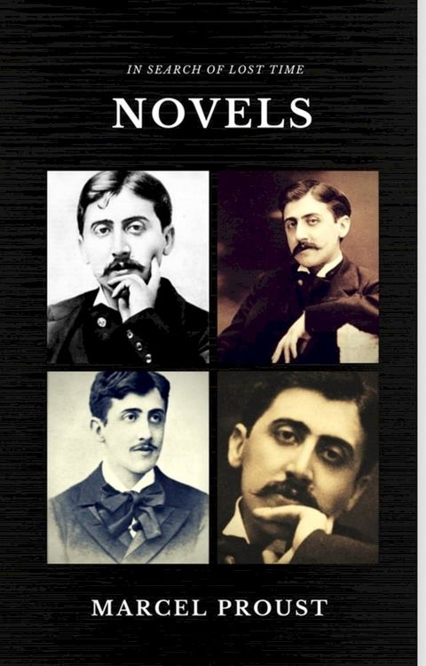 Marcel Proust: In Search of Lost Time [volumes 1 to 7] (Quattro Classics) (The Greatest Writers of All Time)(Kobo/電子書)