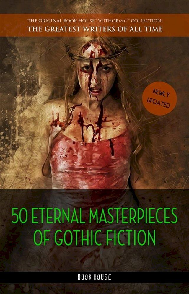  50 Eternal Masterpieces of Gothic Fiction: Dracula, Frankenstein, The Call of Cthulhu, The Cask of Amontillado, Dr. Jekyll and Mr. Hyde, The Picture Of Dorian Gray...(Kobo/電子書)