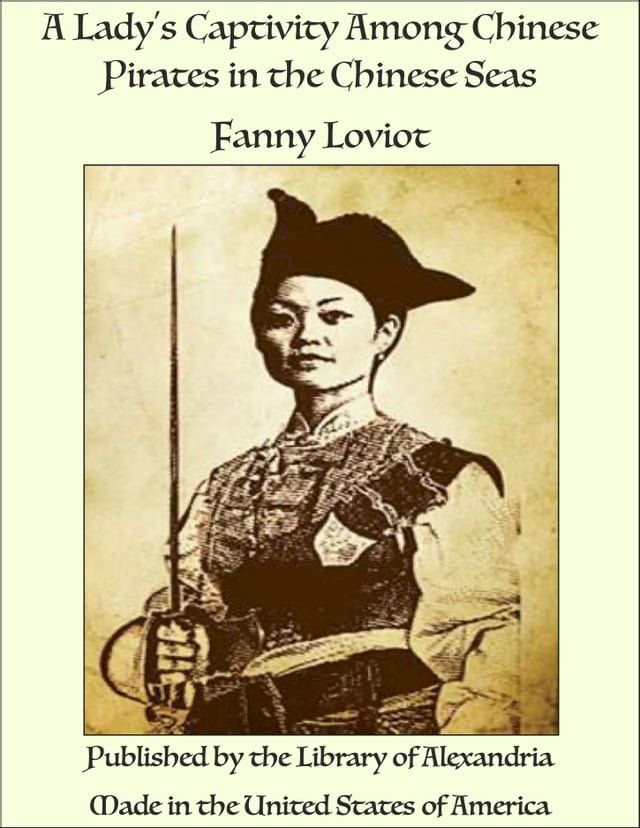  A Lady's Captivity Among Chinese Pirates in the Chinese Seas(Kobo/電子書)