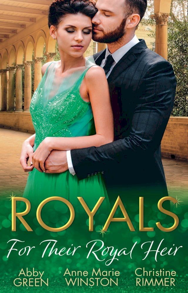  Royals: For Their Royal Heir: An Heir Fit for a King / The Pregnant Princess / The Prince's Secret Baby(Kobo/電子書)