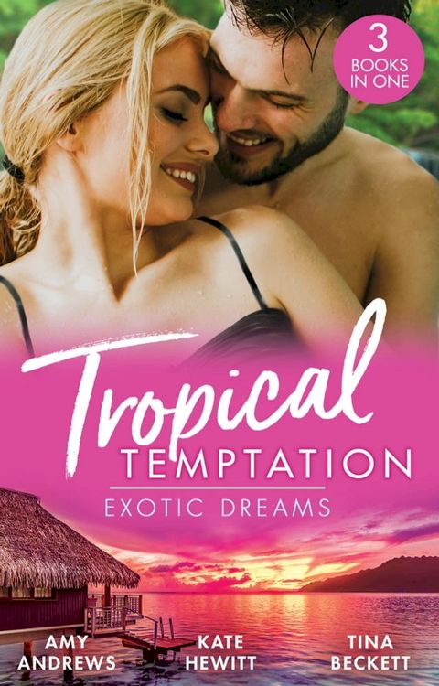 Tropical Temptation: Exotic Dreams: The Devil and the Deep (Temptation on her Doorstep) / The Prince She Never Knew / Doctor's Guide to Dating in the Jungle(Kobo/電子書)