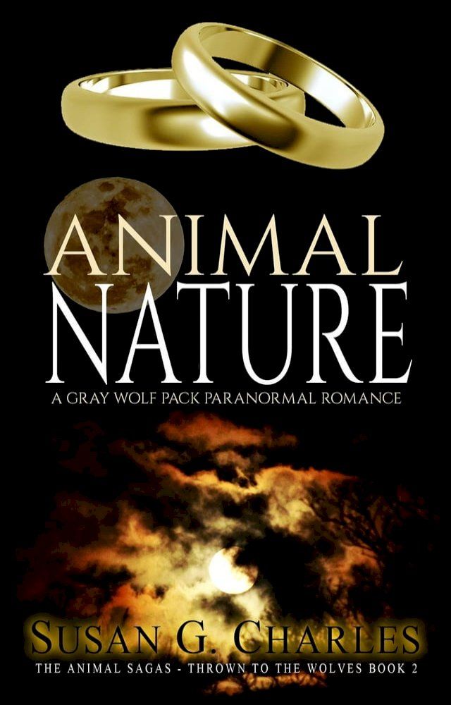  Animal Nature: A Gray Wolf Pack Paranormal Romance (The Animal Sagas - Thrown to the Wolves Book 2)(Kobo/電子書)