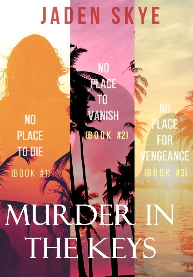  Murder in the Keys Bundle: No Place to Die (#1), No Place to Vanish (#2), and No Place for Vengeance (#3)(Kobo/電子書)