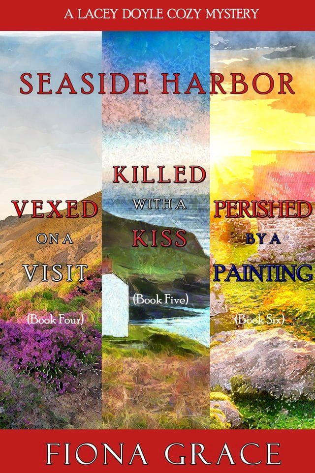  A Lacey Doyle Cozy Mystery Bundle: Vexed on a Visit (#4), Killed with a Kiss (#5), and Perished by a Painting (#6)(Kobo/電子書)