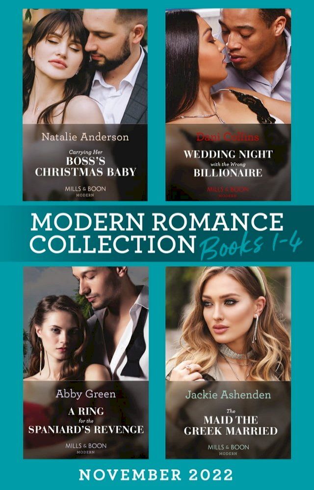  Modern Romance November 2022 Books 1-4: Carrying Her Boss's Christmas Baby (Billion-Dollar Christmas Confessions) / Wedding Night with the Wrong Billionaire / A Ring for the Spaniard's Revenge / The Maid the Greek Married(Kobo/電子書)