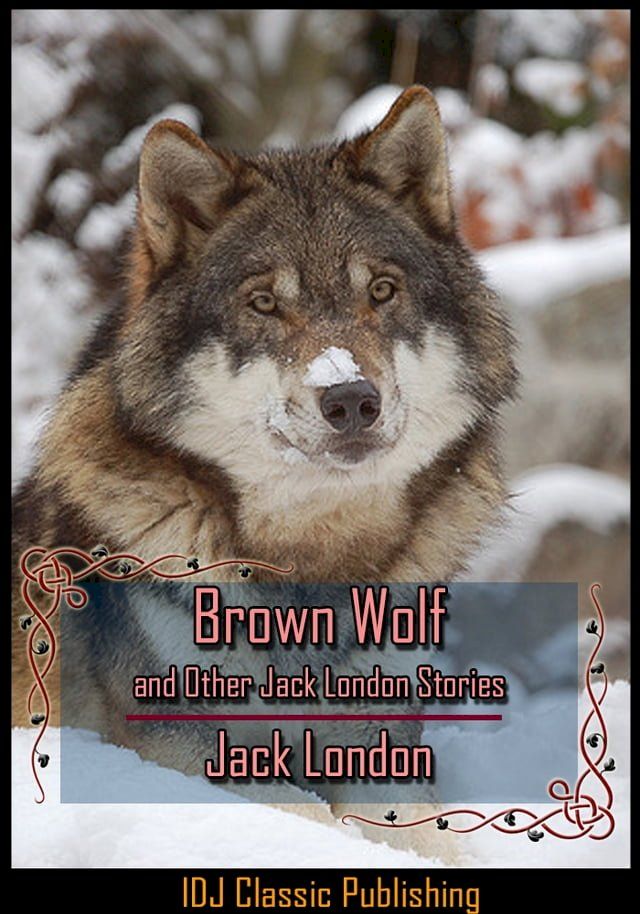  Brown Wolf and Other Jack London Stories [Full Classic Illustration]+[New Illustration]+[Active TOC](Kobo/電子書)