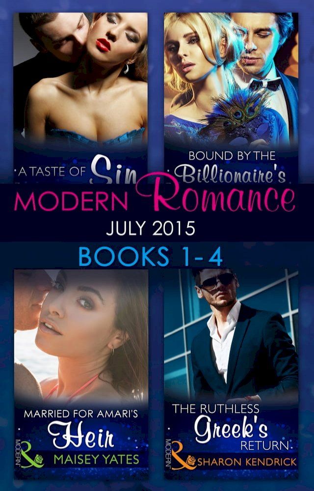  Modern Romance July 2015 Books 1-4: The Ruthless Greek's Return / Bound by the Billionaire's Baby / Married for Amari's Heir / A Taste of Sin(Kobo/電子書)