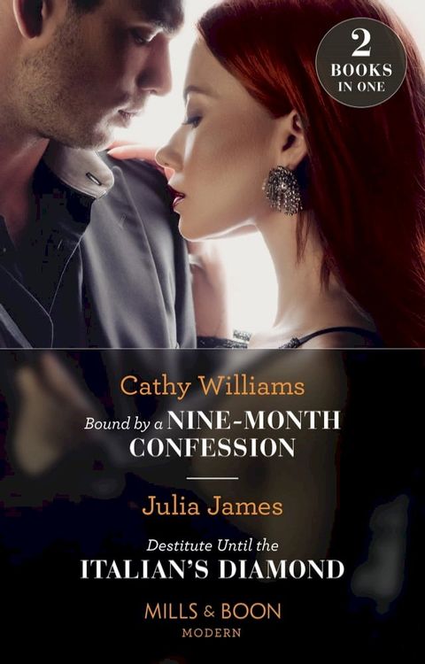 Bound By A Nine-Month Confession / Destitute Until The Italian's Diamond: Bound by a Nine-Month Confession / Destitute Until the Italian's Diamond (Mills & Boon Modern)(Kobo/電子書)