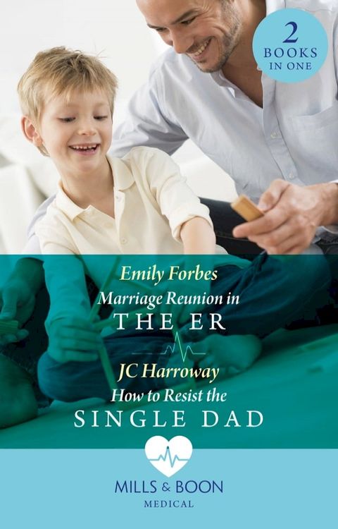 Marriage Reunion In The Er / How To Resist The Single Dad: Marriage Reunion in the ER (Bondi Beach Medics) / How to Resist the Single Dad (Mills & Boon Medical)(Kobo/電子書)