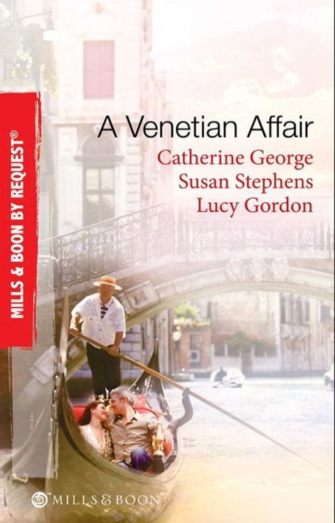 A Venetian Affair: A Venetian Passion / In the Venetian's Bed / A Family For Keeps (Mills & Boon By Request)(Kobo/電子書)