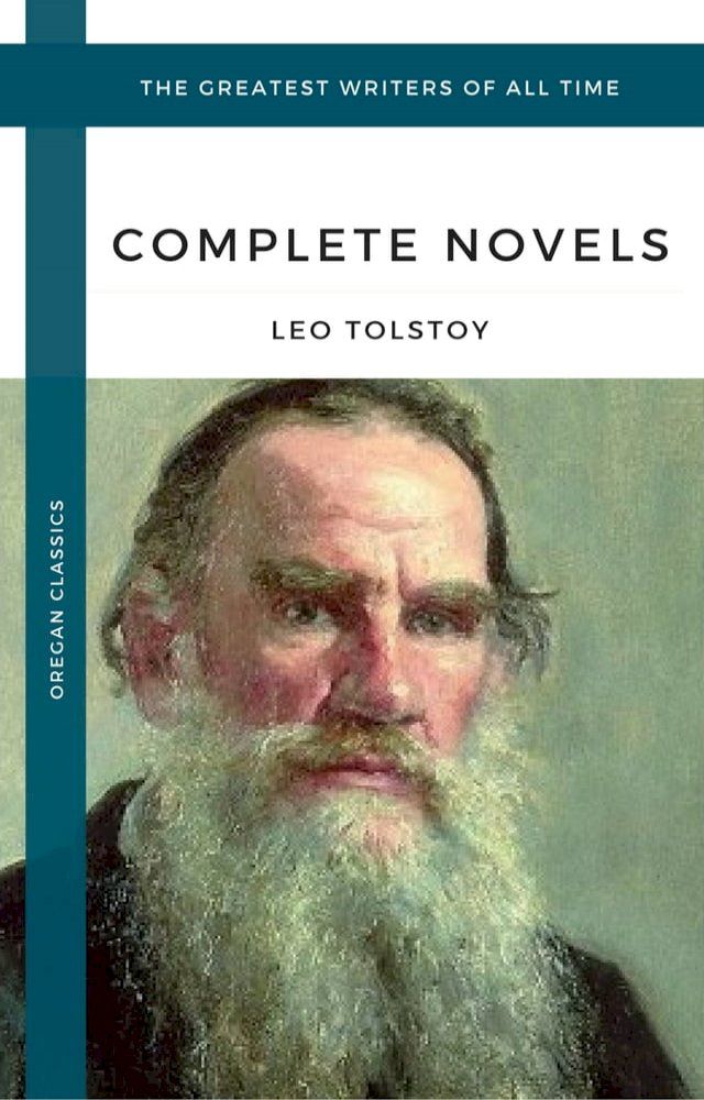  Tolstoy, Leo: The Complete Novels and Novellas (Oregan Classics) (The Greatest Writers of All Time)(Kobo/電子書)