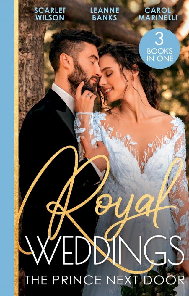  Royal Weddings: The Prince Next Door: The Doctor and the Princess / The Doctor Takes a Princess / Their Secret Royal Baby(Kobo/電子書)