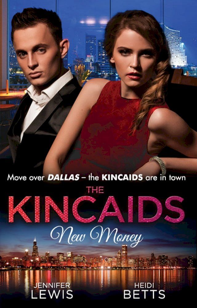  The Kincaids: New Money: Behind Boardroom Doors (Dynasties: The Kincaids, Book 5) / The Kincaids: Jack and Nikki, Part 3 / On the Verge of I Do (Dynasties: The Kincaids, Book 7) / The Kincaids: Jack and Nikki, Part 4(Kobo/電子書)