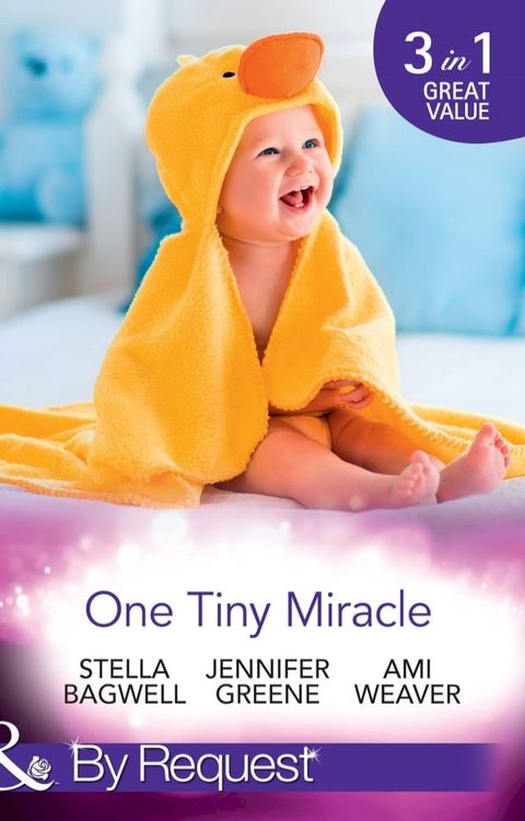 One Tiny Miracle: Branded with his Baby / The Baby Bump / An Accidental Family (Mills & Boon By Request)(Kobo/電子書)