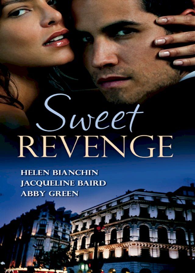  Sweet Revenge: The Martinez Marriage Revenge / The Italian Billionaire's Ruthless Revenge / The Kouros Marriage Revenge(Kobo/電子書)