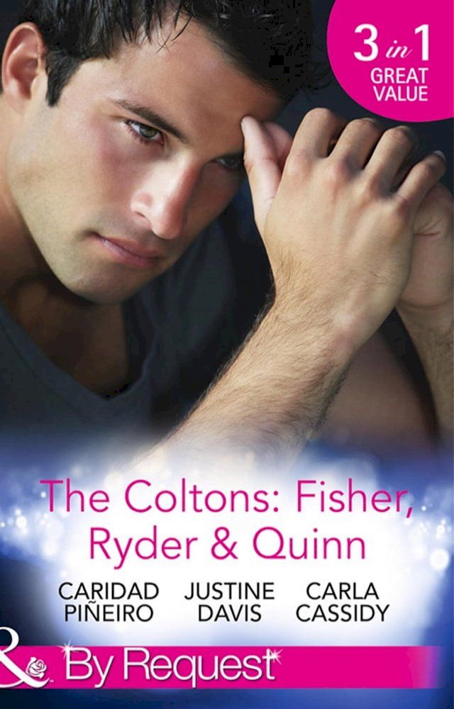  The Coltons: Fisher, Ryder & Quinn: Soldier's Secret Child (The Coltons: Family First) / Baby's Watch (The Coltons: Family First) / A Hero of Her Own (The Coltons: Family First) (Mills & Boon By Request)(Kobo/電子書)