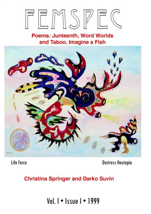  Poems: Juneteenth and Word Worlds by Christina Springer, Taboo and Imagine a Fish by Darko Suvin in Femspec vol. 1 Issue 1(Kobo/電子書)