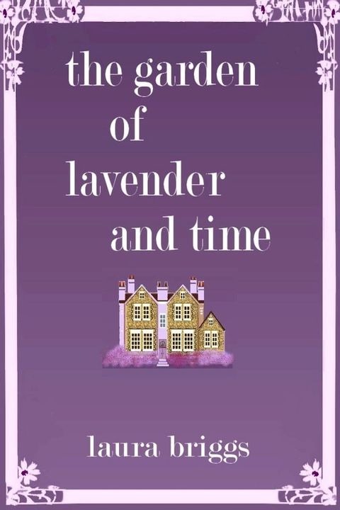 The Garden of Lavender and Time(Kobo/電子書)