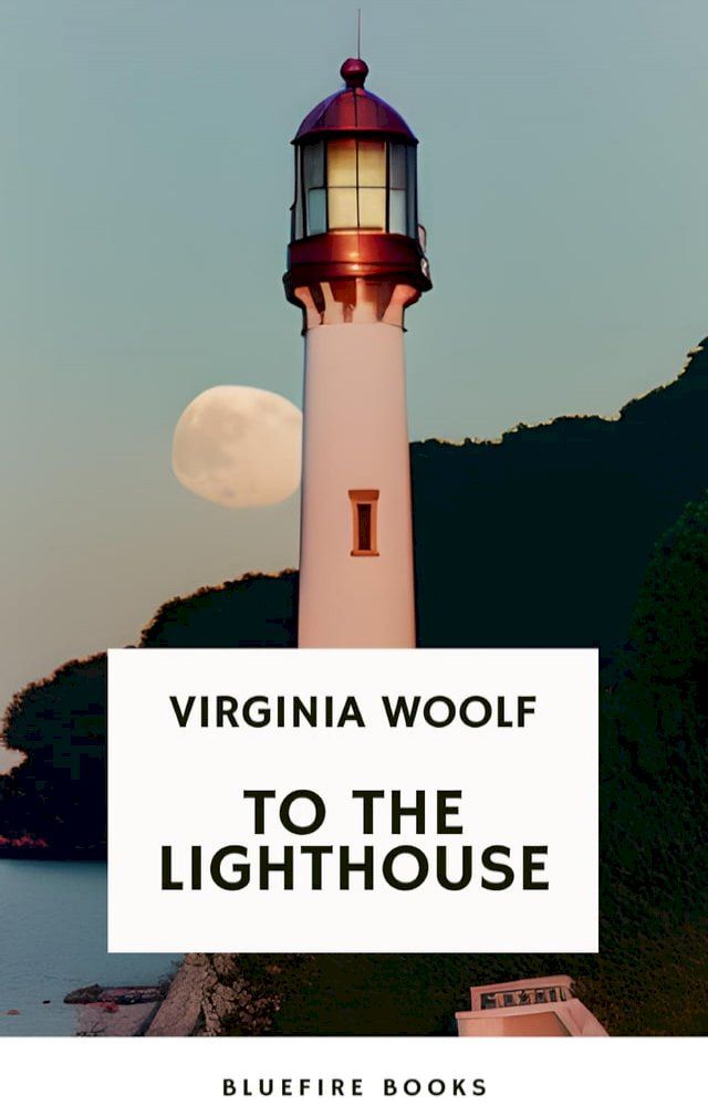  To the Lighthouse A Timeless Classic of Love, Loss, and Self-Discovery (Virginia Woolf Modern Fiction Masterpiece)(Kobo/電子書)