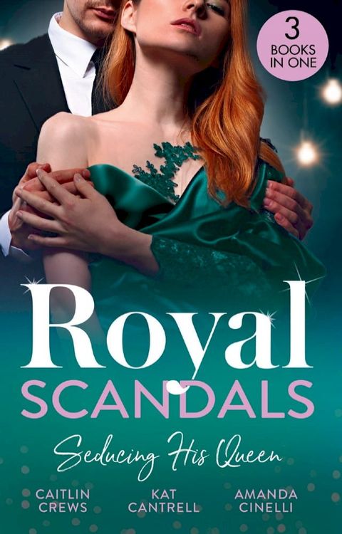 Royal Scandals: Seducing His Queen: Expecting a Royal Scandal (Wedlocked!) / The Princess and the Player / Claiming His Replacement Queen(Kobo/電子書)