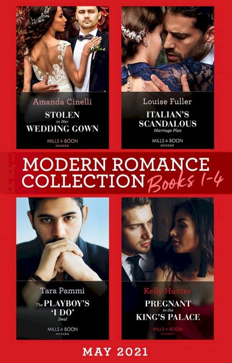 Modern Romance May 2021 Books 1-4: Stolen in Her Wedding Gown (The Greeks' Race to the Altar) / Italian's Scandalous Marriage Plan / The Playboy's 'I Do' Deal / Pregnant in the King's Palace(Kobo/電子書)