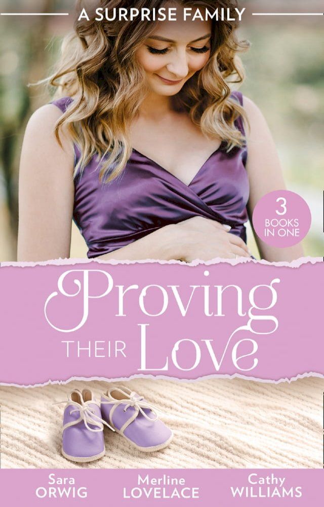  A Surprise Family: Proving Their Love: Pregnant by the Texan (Texas Cattleman's Club: After the Storm) / The Diplomat's Pregnant Bride / The Girl He'd Overlooked(Kobo/電子書)