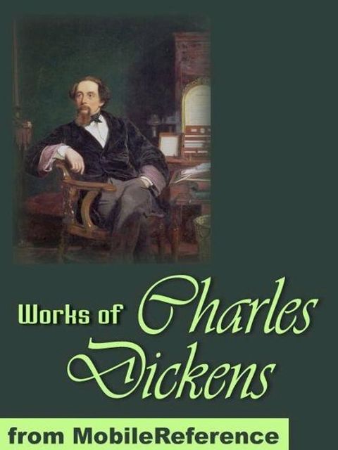 Works Of Charles Dickens: The Adventures Of Oliver Twist, Great Expectations, A Christmas Carol, A Tale Of Two Cities, Bleak House & More (Mobi Collected Works)(Kobo/電子書)