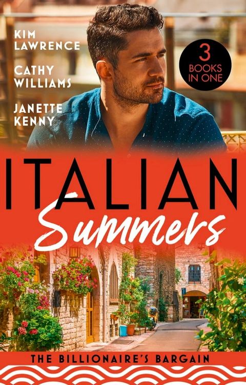 Italian Summers:The Billionaire's Bargain: A Wedding at the Italian's Demand / At Her Boss's Pleasure / Bound by the Italian's Contract(Kobo/電子書)