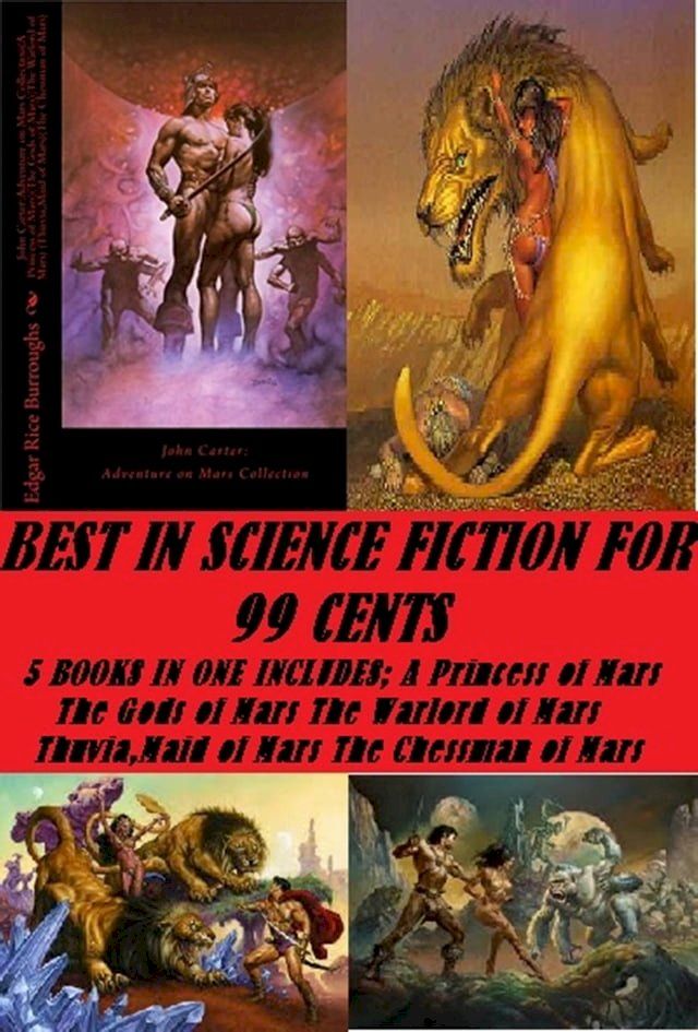  Best in Science Fiction for 99 Cents (5 Books in One Includes (A Princess of Mars)(The Gods of Mars)(The Warlord of Mars)(Thuvia,Maid of Mars)(The Chessman of Mars))(Kobo/電子書)