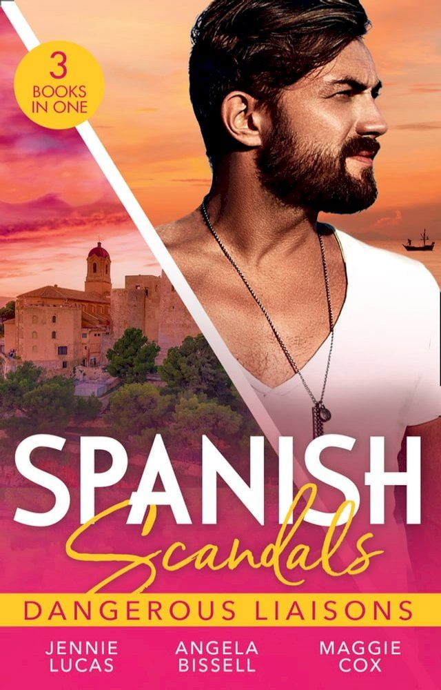  Spanish Scandals: Dangerous Liaisons: Uncovering Her Nine Month Secret / A Night, A Consequence, A Vow / Surrender to Her Spanish Husband(Kobo/電子書)