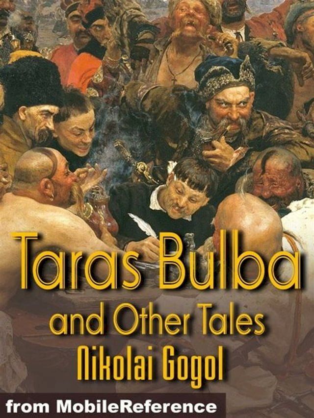  Taras Bulba And Other Tales: St. John's Eve, The Cloak, How The Two Ivans Quarrelled, The Mysterious Portrait & The Calash (Mobi Classics)(Kobo/電子書)