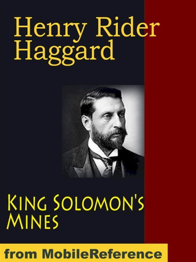  King Solomon's Mines And Other Adventures: 4 Novels (Allan Quatermain The Sequel To King Solomon's Mines, Nada The Lily And Allan's Wife) (Mobi Classics)(Kobo/電子書)