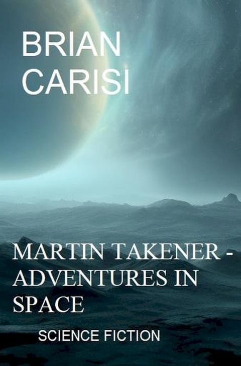 Martin Takener - Adventures In Space: Science Fiction(Kobo/電子書)