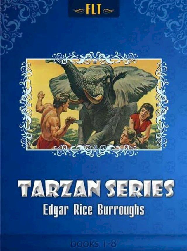  TARZAN SERIES: Tarzan of the Apes, The Return of Tarzan, The Beasts of Tarzan, The Son of Tarzan, Tarzan and the Jewels of Opar, Jungle Tales of Tarzan, Tarzan the Untamed, Tarzan the Terrible(Kobo/電子書)