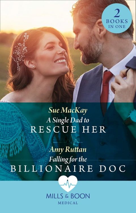 A Single Dad To Rescue Her / Falling For The Billionaire Doc: A Single Dad to Rescue Her / Falling for the Billionaire Doc (Mills & Boon Medical)(Kobo/電子書)