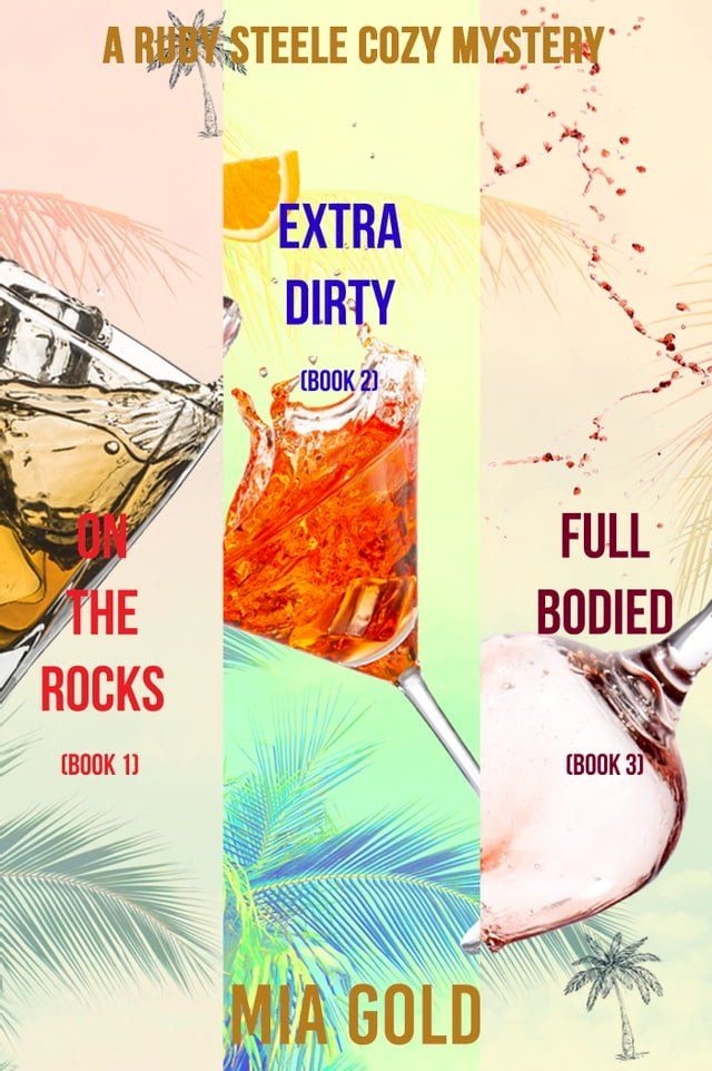  A Ruby Steele Cozy Mystery Bundle: On the Rocks (Book 1), Extra Dirty (Book 2), and Full Bodied (Book 3)(Kobo/電子書)