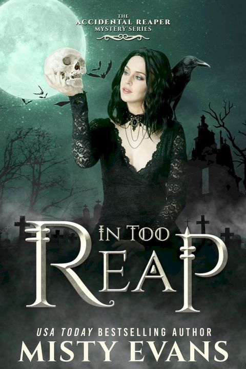 In Too Reap, (A Slow Burn Vampire Romance) The Accidental Reaper Paranormal Urban Fantasy Series, Book 3(Kobo/電子書)