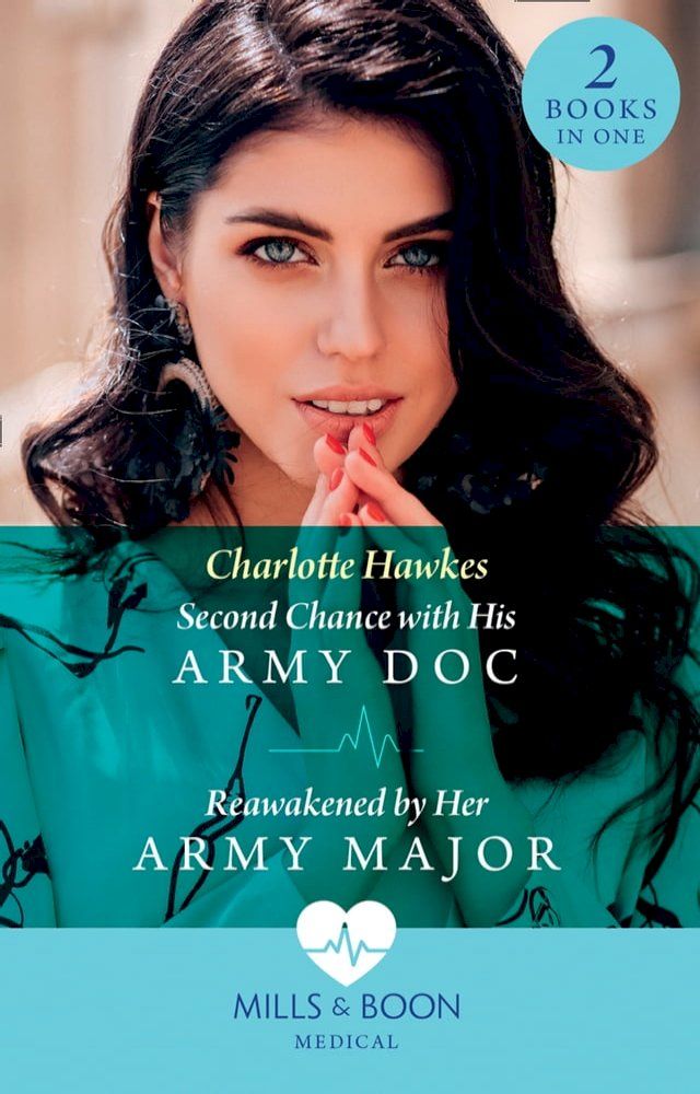  Second Chance With His Army Doc / Reawakened By Her Army Major: Second Chance with His Army Doc (Reunited on the Front Line) / Reawakened by Her Army Major (Reunited on the Front Line) (Mills & Boon Medical)(Kobo/電子書)