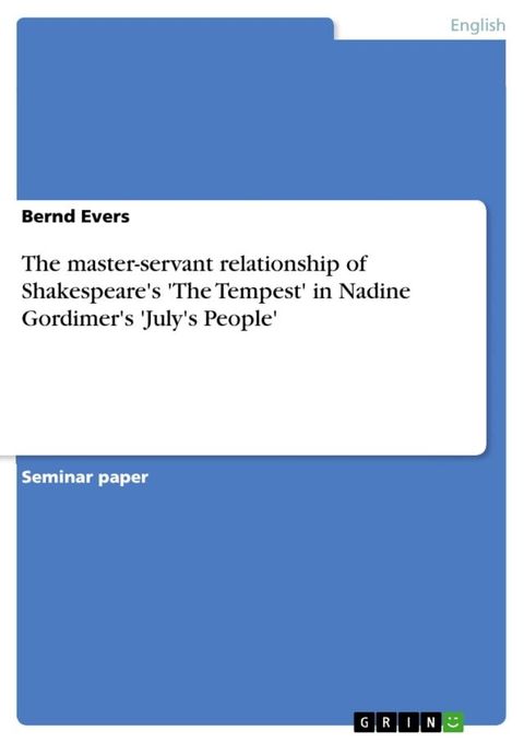 The master-servant relationship of Shakespeare's 'The Tempest' in Nadine Gordimer's 'July's People'(Kobo/電子書)