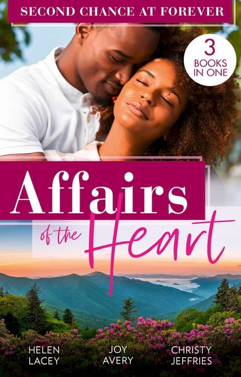 Affairs Of The Heart: Second Chance At Forever: A Kiss, a Dance & a Diamond / Soaring on Love / A Proposal for the Officer(Kobo/電子書)