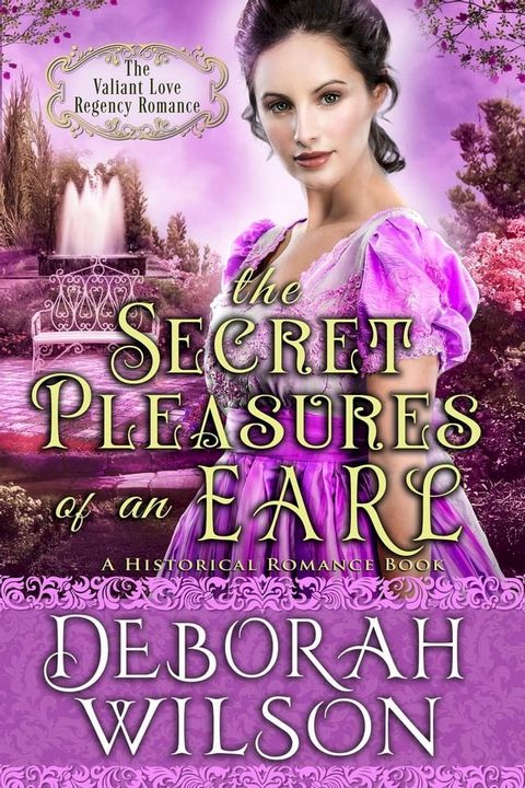 The Secret Pleasures of an Earl (The Valiant Love Regency Romance #11) (A Historical Romance Book)(Kobo/電子書)