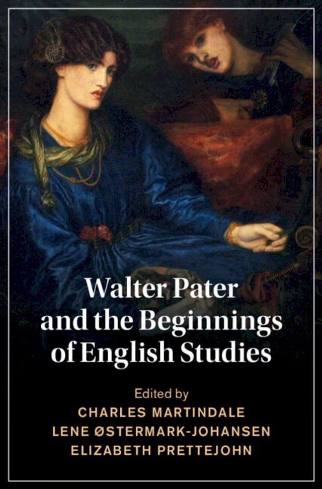  Walter Pater and the Beginnings of English Studies(Kobo/電子書)