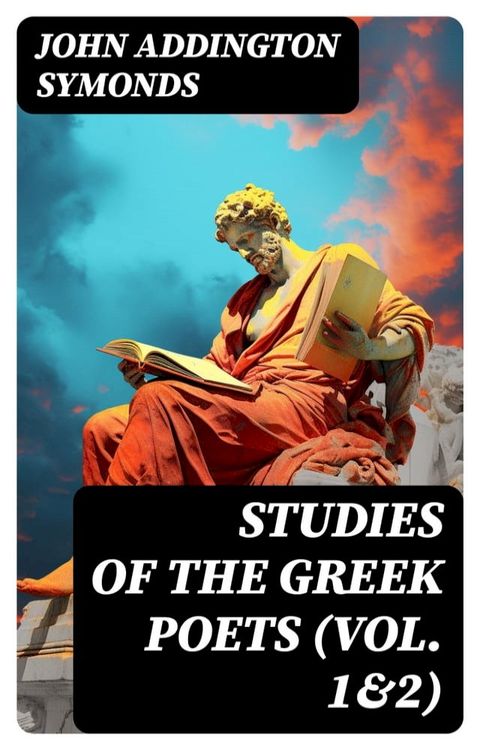 Studies of the Greek Poets (Vol. 1&2)(Kobo/電子書)