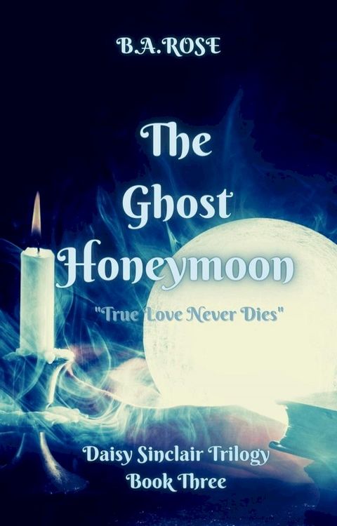 The Ghost Honeymoon-Book Three(Kobo/電子書)