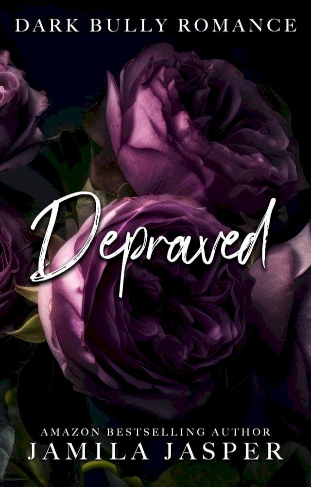  Depraved: Dark Bully Romance(Kobo/電子書)