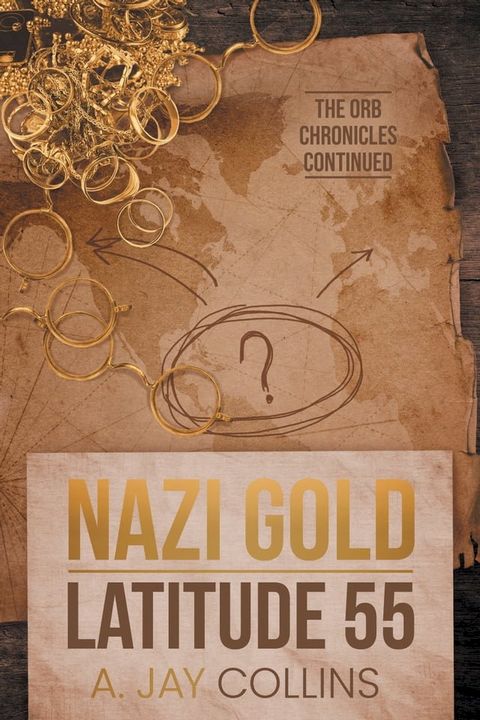 Nazi Gold - Latitude 55(Kobo/電子書)